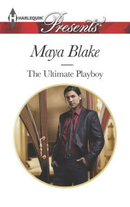 Title: The Ultimate Playboy, Author: Maya Blake