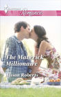 The Maverick Millionaire (Harlequin Romance Series #4432)