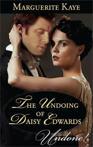 Title: The Undoing of Daisy Edwards, Author: Marguerite Kaye