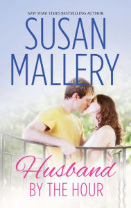 Title: Husband by the Hour (Hometown Heartbreakers Series #6), Author: Susan Mallery