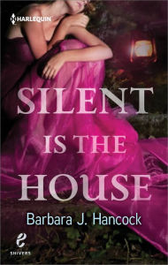 Title: Silent Is the House, Author: Barbara J. Hancock