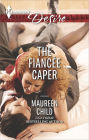 The Fiancée Caper (Harlequin Desire Series #2317)