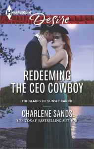 Title: Redeeming the CEO Cowboy (Harlequin Desire Series #2320), Author: Charlene Sands