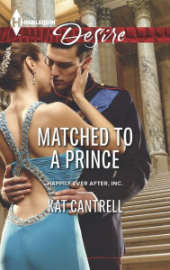 Title: Matched to a Prince (Harlequin Desire Series #2321), Author: Kat Cantrell