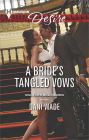 A Bride's Tangled Vows (Harlequin Desire Series #2322)