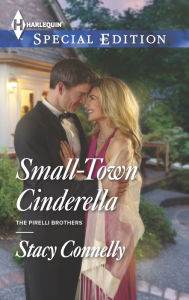 Title: Small-Town Cinderella (Harlequin Special Edition Series #2350), Author: Stacy Connelly