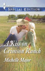 A Kiss on Crimson Ranch (Harlequin Special Edition Series #2351)