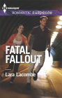 Fatal Fallout (Harlequin Romantic Suspense Series #1814)