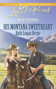 Title: His Montana Sweetheart (Love Inspired Series), Author: Ruth Logan Herne