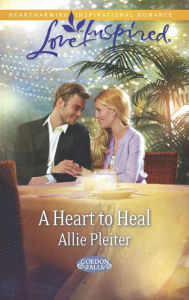 Title: A Heart to Heal (Love Inspired Series), Author: Allie Pleiter