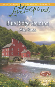 Title: Blue Ridge Reunion (Love Inspired Series), Author: Mia Ross