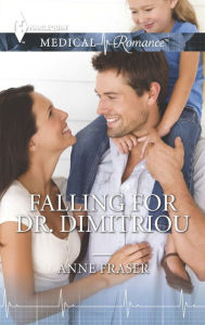 Title: Falling for Dr. Dimitriou, Author: Anne Fraser