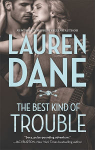 Title: The Best Kind of Trouble (Hurley Boys Series #1), Author: Lauren Dane