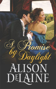 Title: A Promise by Daylight, Author: Alison DeLaine