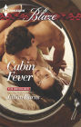 Cabin Fever (Harlequin Blaze Series #813)