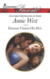 Title: Damaso Claims His Heir (Harlequin Presents Series #3270), Author: Annie West