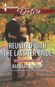 Title: Reunited with the Lassiter Bride (Harlequin Desire Series #2324), Author: Barbara Dunlop