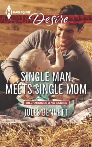 Title: Single Man Meets Single Mom (Harlequin Desire Series #2325), Author: Jules Bennett