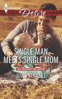 Single Man Meets Single Mom (Harlequin Desire Series #2325)