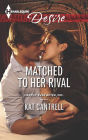 Matched to Her Rival (Harlequin Desire Series #2327)