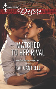 Title: Matched to Her Rival (Harlequin Desire Series #2327), Author: Kat Cantrell