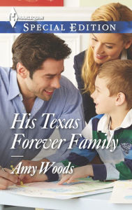 Title: His Texas Forever Family (Harlequin Special Edition Series #2358), Author: Amy Woods