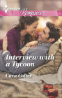 Interview with a Tycoon (Harlequin Romance Series #4439)