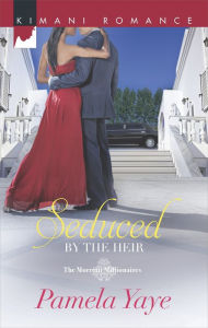 Title: Seduced by the Heir (Harlequin Kimani Romance Series #393), Author: Pamela Yaye
