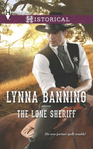 Title: The Lone Sheriff (Harlequin Historical Series #1199), Author: Lynna Banning