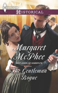 Title: The Gentleman Rogue (Harlequin Historical Series #1201), Author: Margaret McPhee