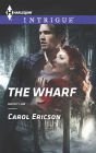 The Wharf (Harlequin Intrigue Series #1518)
