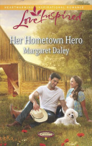 Title: Her Hometown Hero (Love Inspired Series), Author: Margaret Daley