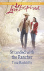 Stranded with the Rancher (Love Inspired Series)