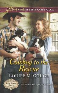 Title: Cowboy to the Rescue (Love Inspired Historical Series), Author: Louise M. Gouge