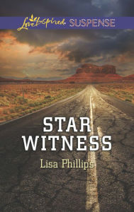 Title: Star Witness (Love Inspired Suspense Series), Author: Lisa Phillips