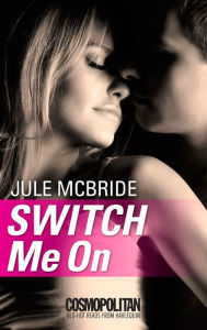 Title: Switch Me On, Author: Jule McBride