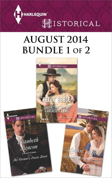 Harlequin Historical August 2014 - Bundle 1 of 2: Beguiled by Her Betrayer\Salvation in the Rancher's Arms\The Viscount's Frozen Heart