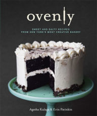 Title: Ovenly: Sweet and Salty Recipes from New York's Most Creative Bakery, Author: Erin Patinkin