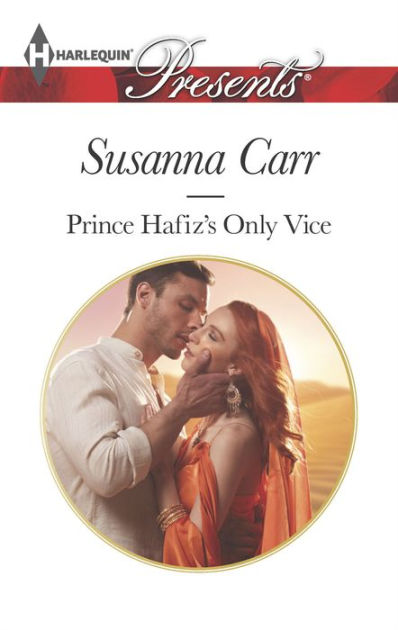 Prince Hafiz's Only Vice (Harlequin Presents Series #3279) by Susanna ...