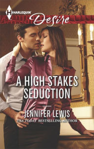 Title: A High Stakes Seduction (Harlequin Desire Series #2334), Author: Jennifer Lewis