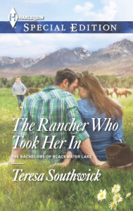 Title: The Rancher Who Took Her In (Harlequin Special Edition Series #2363), Author: Teresa Southwick