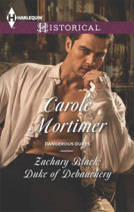 Title: Zachary Black: Duke of Debauchery, Author: Carole Mortimer