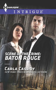 Title: Scene of the Crime: Baton Rouge (Harlequin Intrigue Series #1524), Author: Carla Cassidy