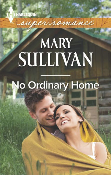 No Ordinary Home (Harlequin Super Romance Series #1953)