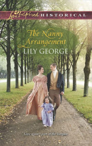 Title: The Nanny Arrangement (Love Inspired Historical Series), Author: Lily George