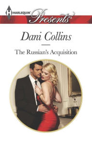 Title: The Russian's Acquisition (Harlequin Presents Series #3287), Author: Dani Collins