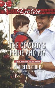 Title: The Cowboy's Pride and Joy (Harlequin Desire Series #2335), Author: Maureen Child