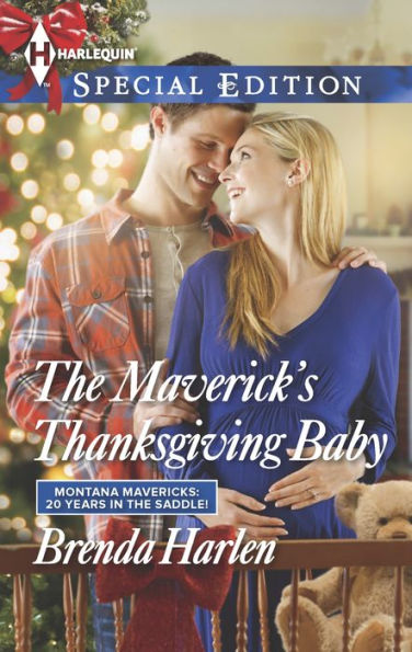 The Maverick's Thanksgiving Baby (Harlequin Special Edition Series #2366)
