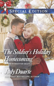 Title: The Soldier's Holiday Homecoming (Harlequin Special Edition Series #2367), Author: Judy Duarte
