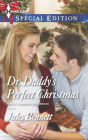 Dr. Daddy's Perfect Christmas (Harlequin Special Edition Series #2370)